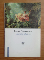 Ioana Diaconescu - Corp in cadere