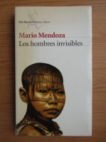 Mario Mendoza - Los hombres invisibles