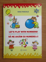 Nina Pascale - Sa ne jucam cu numerele