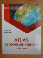 Octavian Mandrut - Atlas de geografie generala, clasele V-VI