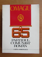 Omagiu 65, Partidul Comunist Roman