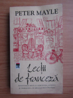 Anticariat: Peter Mayle - Lectii de franceza
