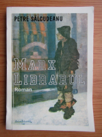 Petre Salcudeanu - Marx librarul