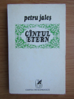 Petru Jales - Cantul etern