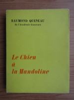 Raymond Queneau - Le chien a la Mandoline