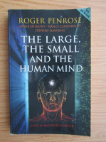 Roger Penrose - The large, the small and the human mind