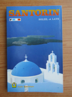 Anticariat: Santorin, soleil et lave. Guide touristique