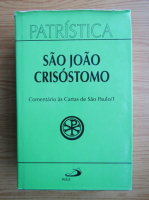Sao Joao Crisostomo - Comentario as Cartas de Sao Paulo