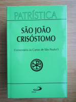 Sao Joao Crisostomo - Comentario as cartas de Sau Paulo