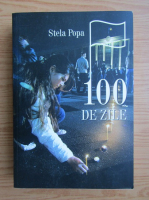 Stela Popa - 100 de zile