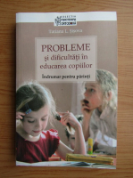 Tatiana Sisova - Probleme si dificultati in educarea copiilor
