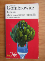 Witold Gombrowicz - Le festin chez la comtesse Fritouille et autres nouvelles