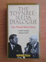 Arnold J. Toynbee - The Toynbee-Ikeda dialogue