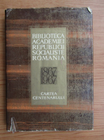 Biblioteca Academiei Republicii Socialiste Romania 1867-1967. Cartea centenarului