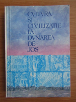 Cultura si civilizatia la Dunarea de Jos (volumul 9)