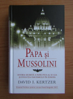 David I. Kertzer - Papa si Mussolini