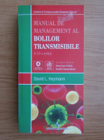 David L. Heymann - Manual de management al bolilor transmisibile 