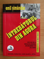 Emil Simandan - Intrebatorul din Agora
