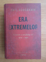 Eric Hobsbawm - Era extremelor. O istorie a secolului XX