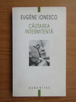 Anticariat: Eugene Ionesco - Cautarea intermitenta