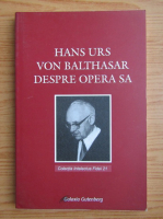 Hans Urs von Balthasar - Despre opera sa