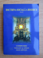 Isidor Martinca - Compediul doctrinei sociale a bisericii, volumul 2. Manual de lucru pentru studenti