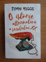 Anticariat: John Higgs - O istorie alternativa a secolului XX