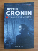 Justin Cronin - Transformarea (volumul 2)
