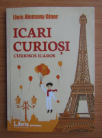 Lluis Alemany Giner - Icari curiosi (editie bilingva)
