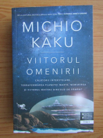 Anticariat: Michio Kaku - Viitorul omenirii
