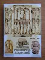 Mihaela Pop - Cultura si gandire filososfica bizantina