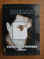 Anticariat: Nicolae Breban - Vointa de putere