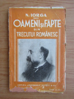 Nicolae Iorga - Oameni si fapte din trecutul romanesc (1920)