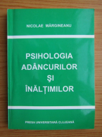 Nicolae Margineanu - Psihologia adancurilor si inaltimilor