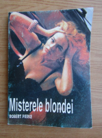 Anticariat: Robert Pierce - Misterele blondei