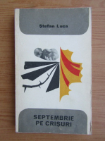 Stefan Luca - Septembrie pe crisuri