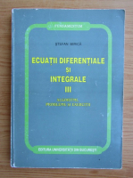 Stefan Mirica - Ecuatii diferentiale si integrale (volumul 3)