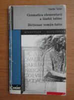 Anticariat: Vasile Tatar - Gramatica elementara a limbii latine, dictionar roman-latin