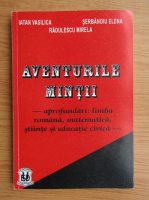 Vasilica Iatan - Aventurile mintii. Aprofundari: limba romana, matematica, stiinte si educatie civica