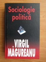Anticariat: Virgil Magureanu - Sociologie politica
