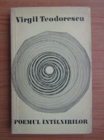 Virgil Teodorescu - Poemul intalnirilor