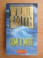 Wilbur Smith - Come il mare