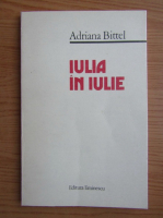 Anticariat: Adriana Bittel - Iulia in Iulie