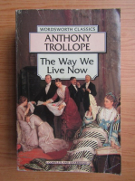 Anthony Trollope - The way we live now