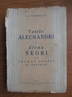C. D. PAPASTATE - Vasile Alecsandri si Elena Negri cu un jurnal inedit al poetului (1947)