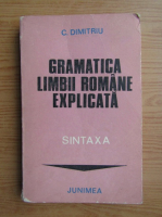 Anticariat: C. Dimitriu - Gramatica limbii romane explicata