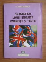 Claudia Dobrita - Gramatica limbii engleze. Exercitii si texte