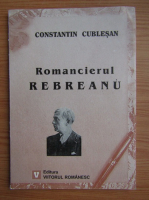 Constantin Cublesan - Romancierul Rebreanu