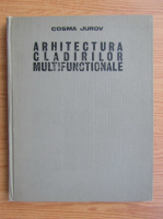 Cosma Jurov - Arhitectura cladirilor multifunctionale 