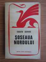 Eugen Barbu - Soseaua Nordului (volumul 2)
